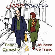 Pepe Camacho & Muñeca de Trapo : "Jazzeando"