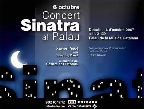 Concert Sinatra al Palau de la Música Catalana  de Xavier Piqué & Selva Big Band i Orquestra de Cambra de l'Empordà  ::  dissabte 6 d'octubre 2007 a 2/4 de 10 de la nit  ::  amb la presentació del nou disc "Jazz Moon"