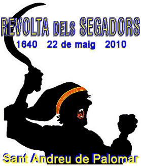 Revolta dels Segadors 1640 -22 de maig- 2009                 Sant Andreu de Palomar