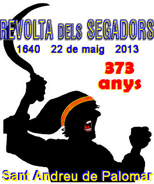 Revolta dels Segadors 1640 -22 de maig- 2011                 Sant Andreu de Palomar